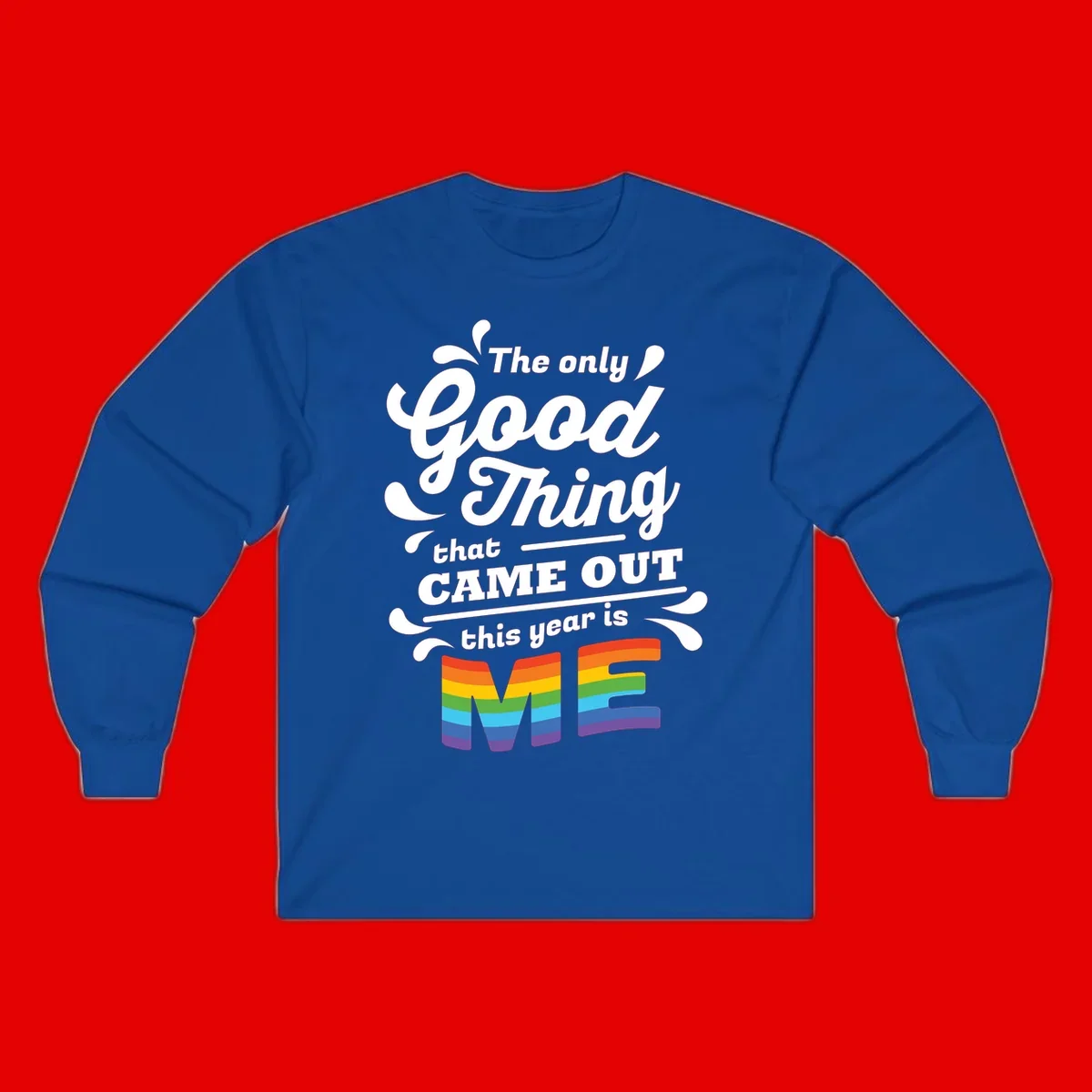 Only good thing pride design with white text and rainbow-striped ME letters on gray background