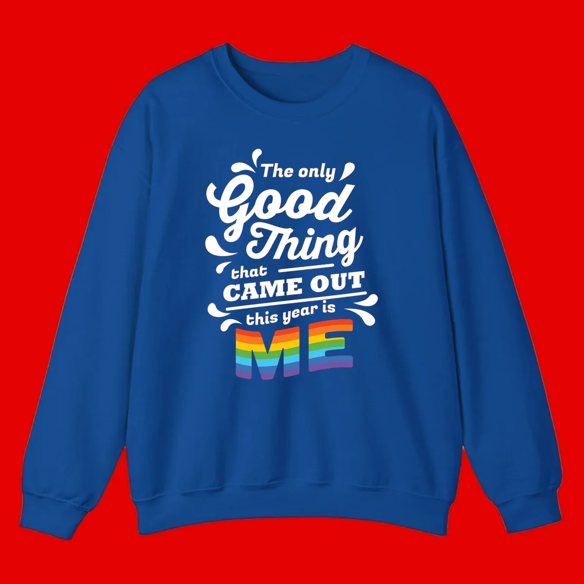 Only good thing pride design with white text and rainbow-striped ME letters on gray background