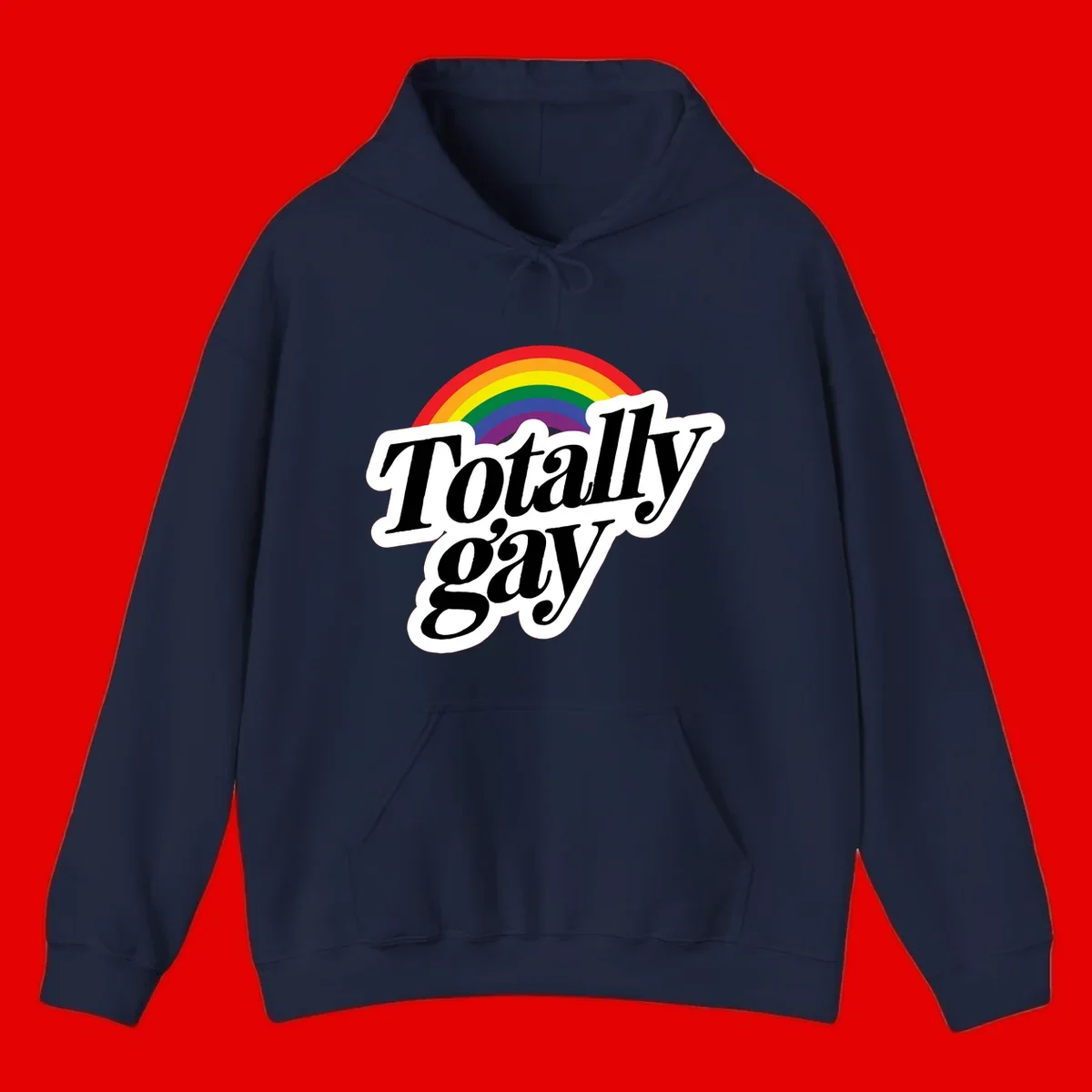Totally gay pride design with rainbow arc and bold black text on white banner celebrating LGBTQ identity