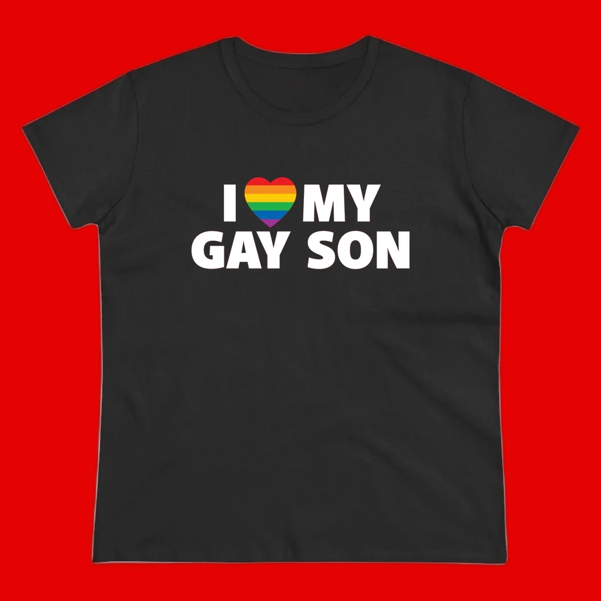White text reading 'I love my gay son' with a rainbow pride heart symbol on gray background