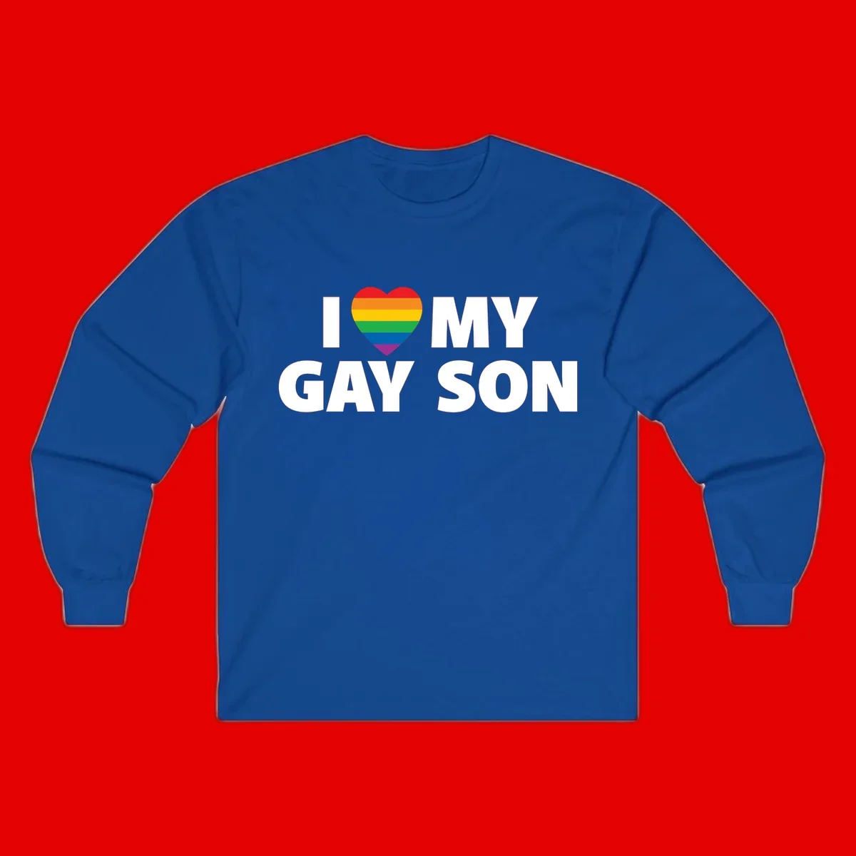 White text reading 'I love my gay son' with a rainbow pride heart symbol on gray background