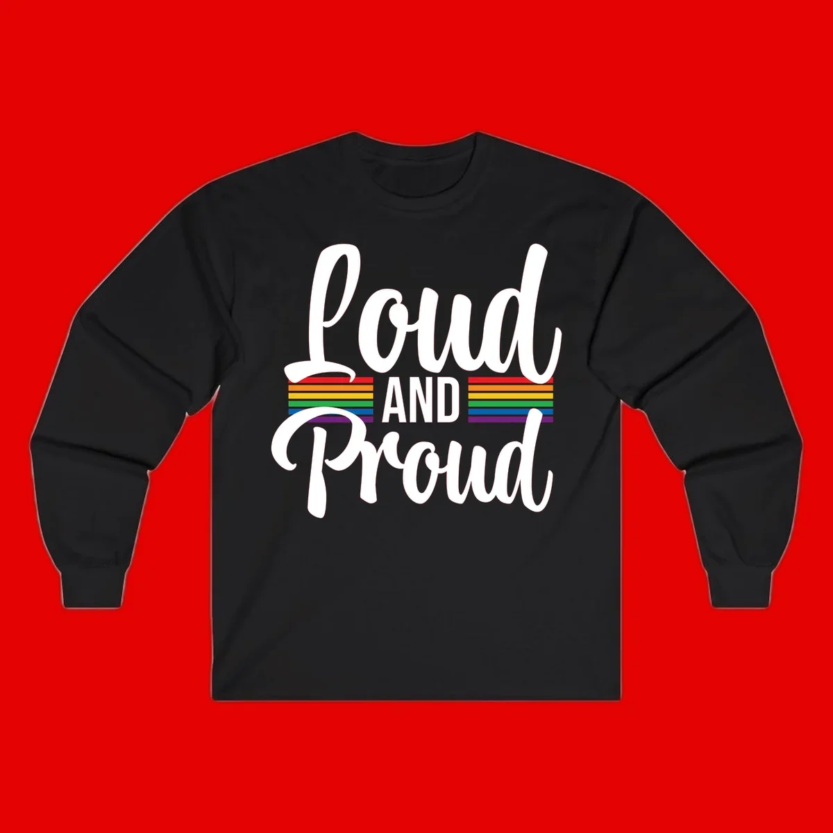 Loud and Proud rainbow pride design with white flowing text and horizontal rainbow stripes on gray background