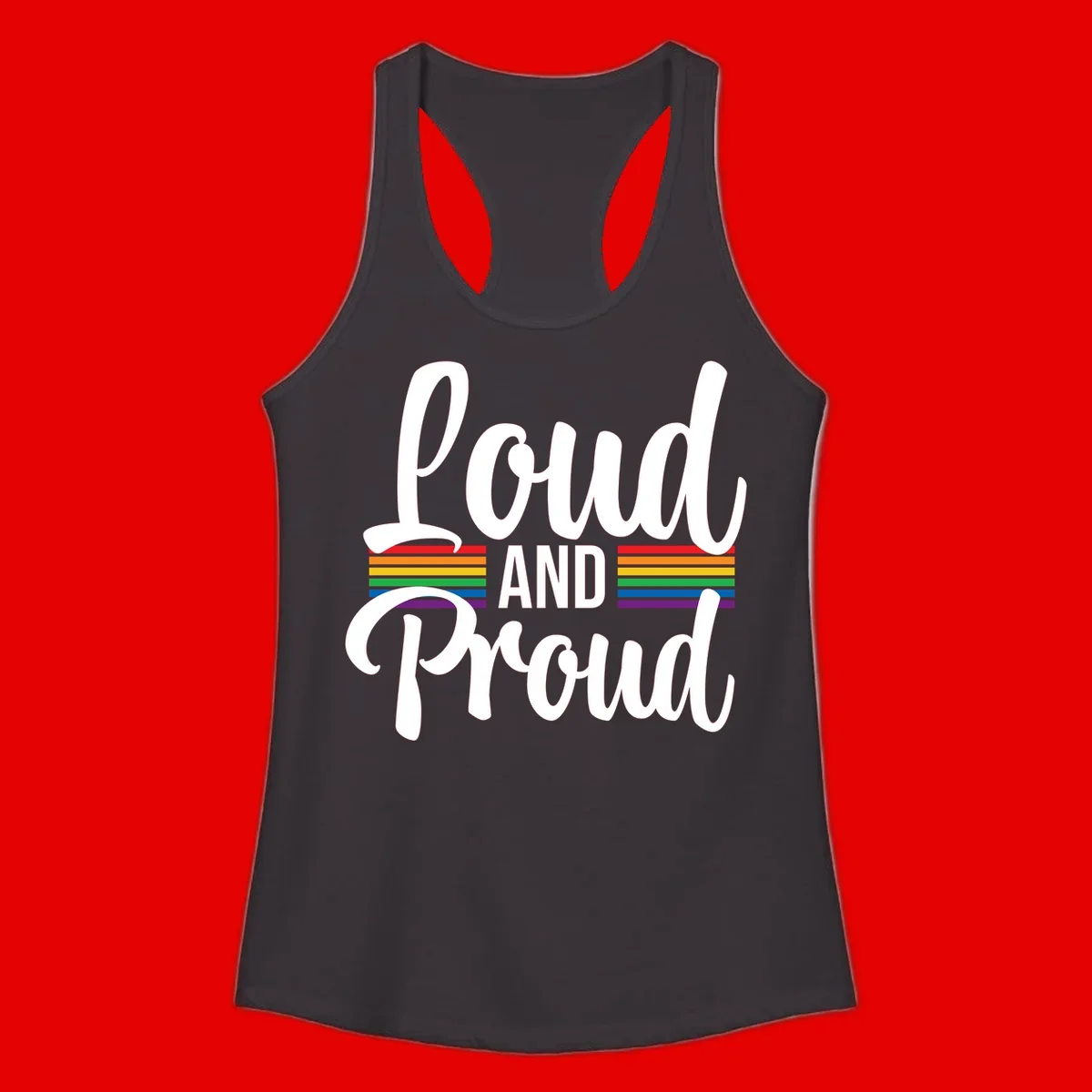 Loud and Proud rainbow pride design with white flowing text and horizontal rainbow stripes on gray background