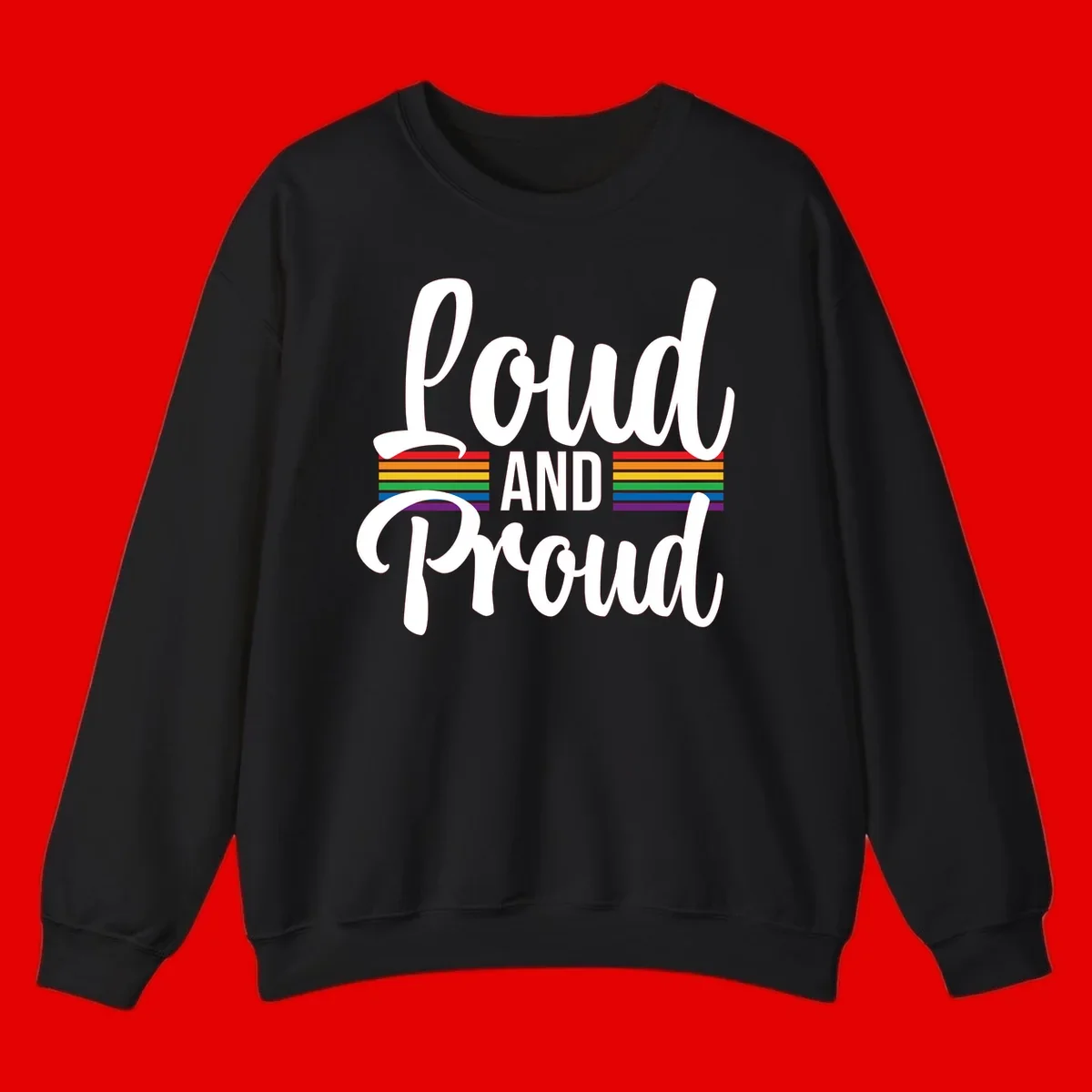 Loud and Proud rainbow pride design with white flowing text and horizontal rainbow stripes on gray background