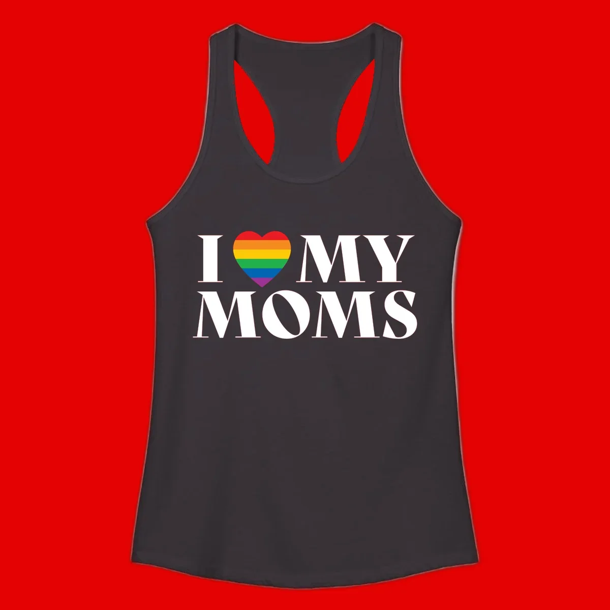 White text reading 'I love my moms' with a rainbow-striped heart symbol, celebrating LGBTQ+ family pride