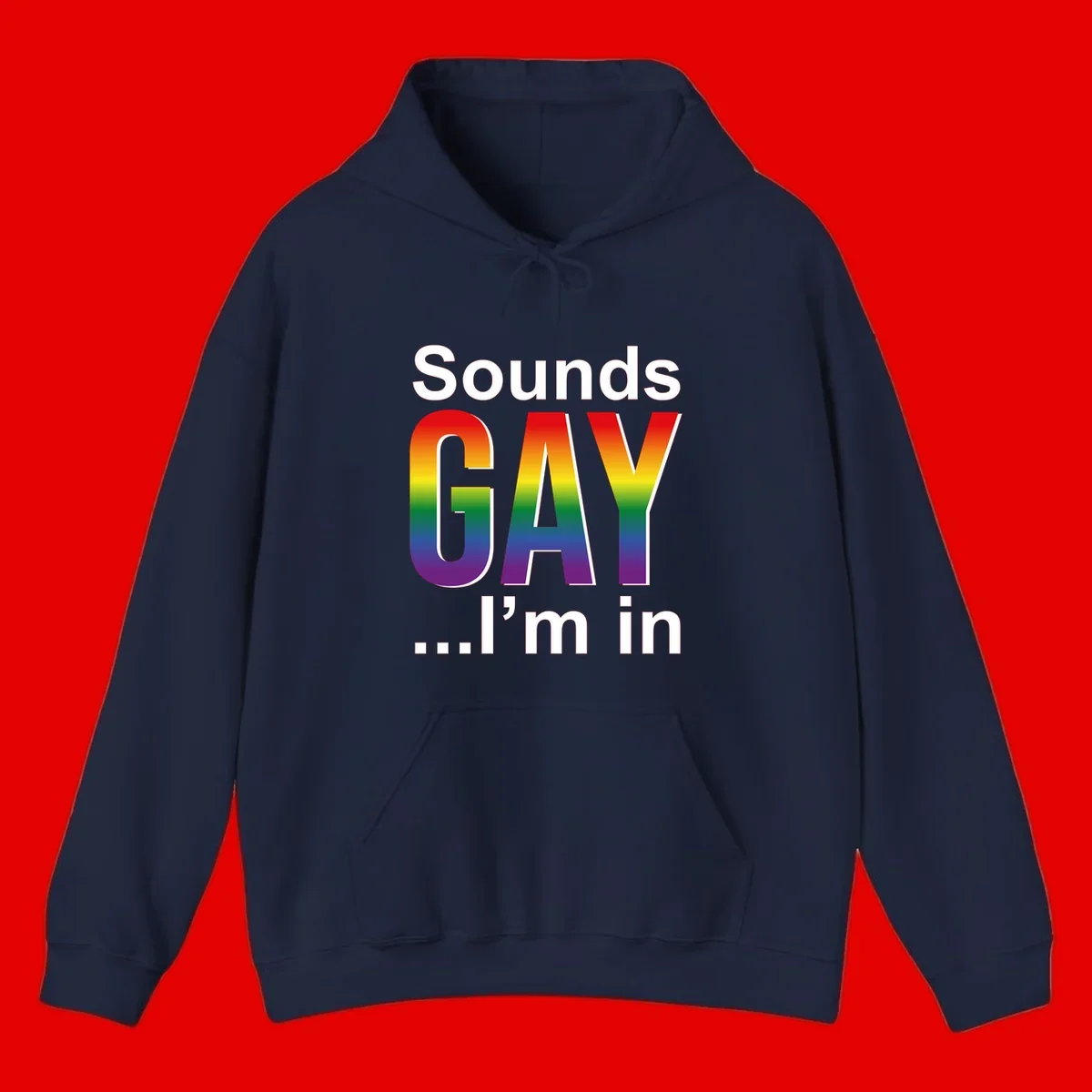 Sounds Gay I'm In design featuring large rainbow gradient letters spelling out the phrase against a gray background