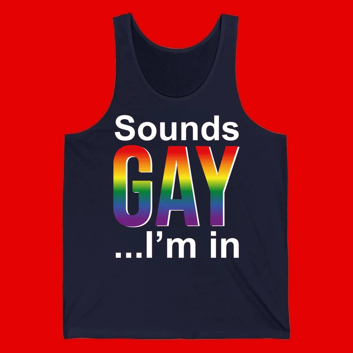 Sounds Gay I'm In design featuring large rainbow gradient letters spelling out the phrase against a gray background