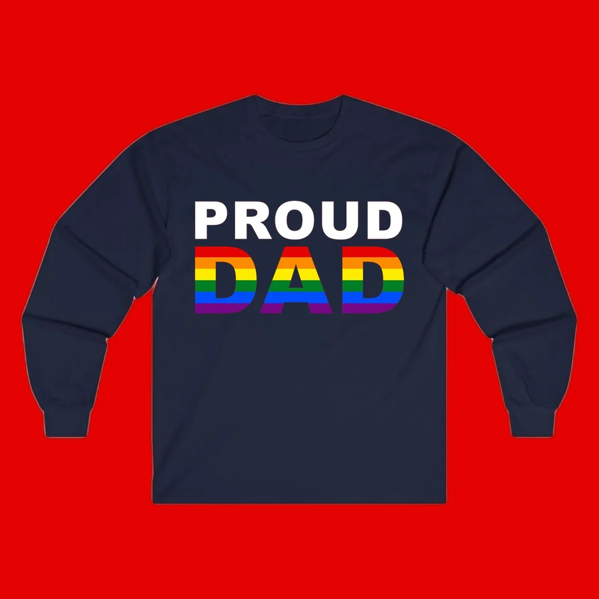 Proud Dad text with rainbow pride flag stripes in red, orange, yellow, green, blue, and purple colors