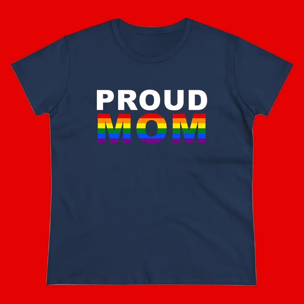 Proud Mom Pride design with rainbow flag-colored letters spelling PROUD MOM against gray background