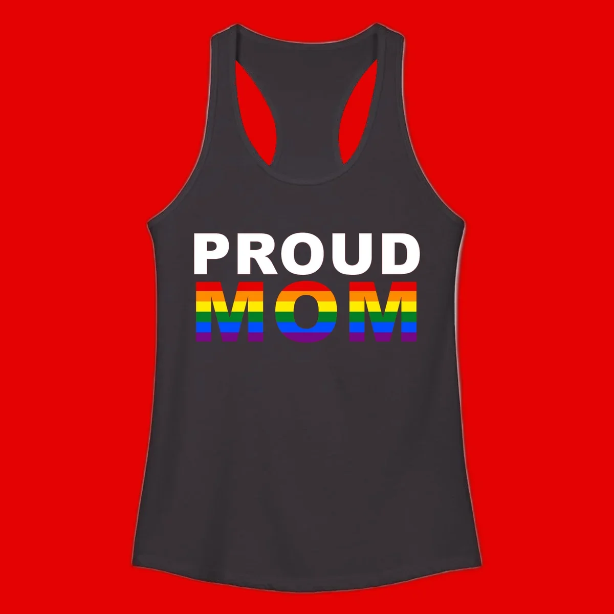 Proud Mom Pride design with rainbow flag-colored letters spelling PROUD MOM against gray background