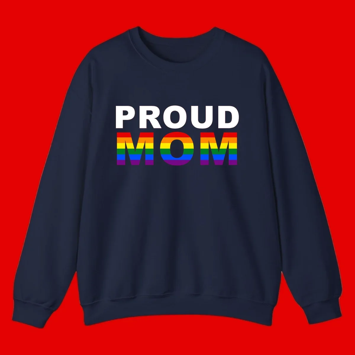 Proud Mom Pride design with rainbow flag-colored letters spelling PROUD MOM against gray background