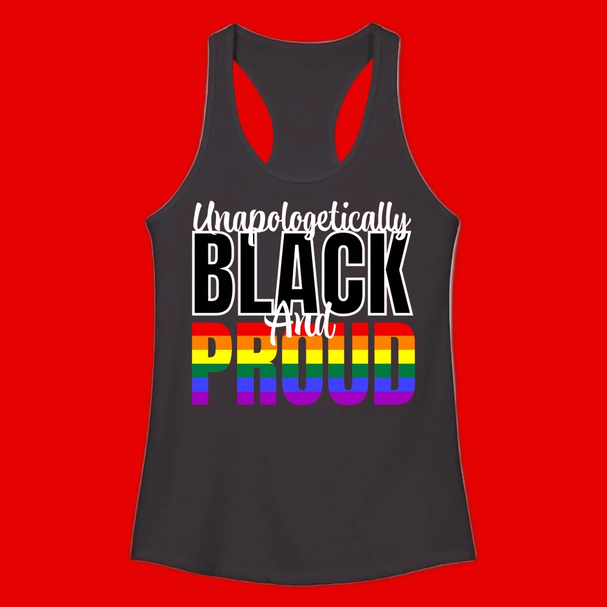 Bold black and white text reading 'Unapologetically BLACK And Proud' with rainbow pride flag stripes below
