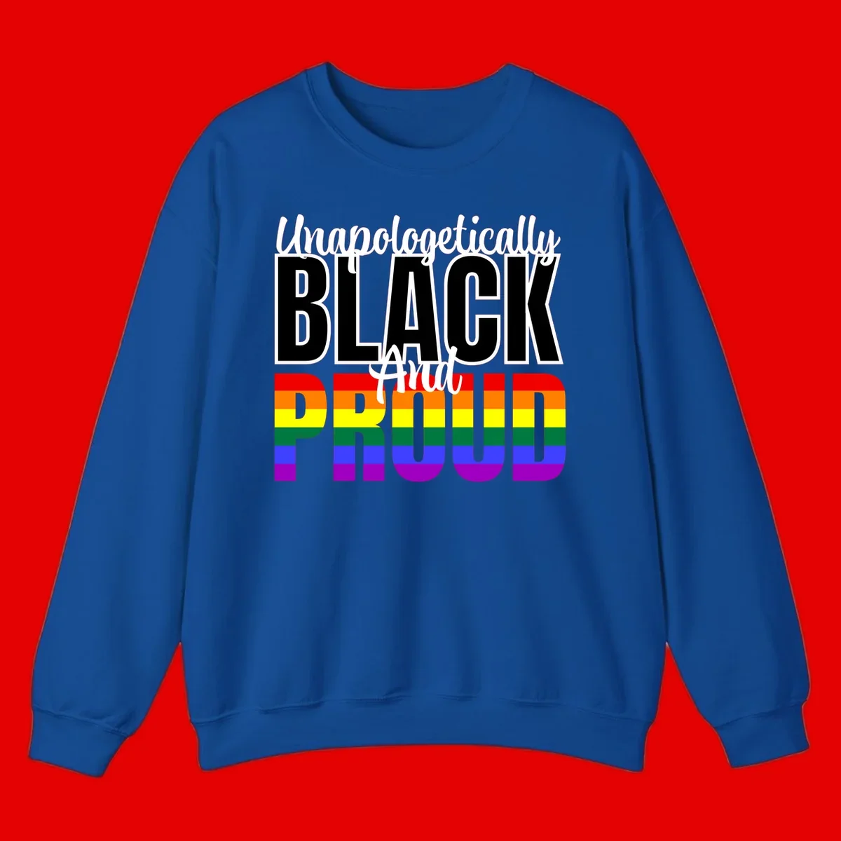 Bold black and white text reading 'Unapologetically BLACK And Proud' with rainbow pride flag stripes below