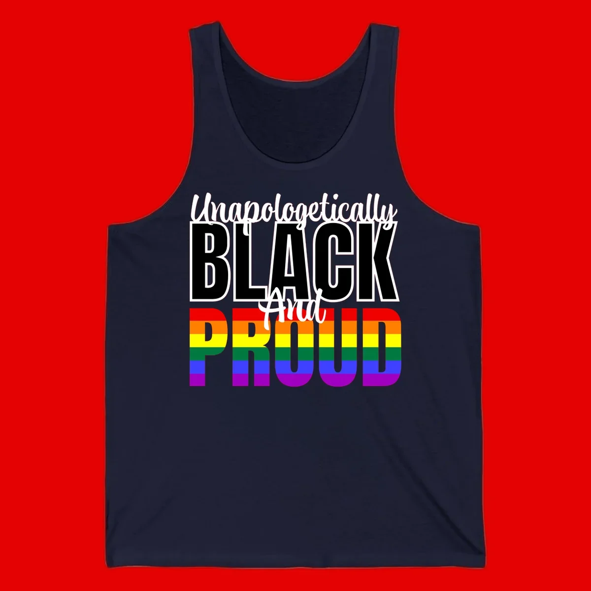 Bold black and white text reading 'Unapologetically BLACK And Proud' with rainbow pride flag stripes below