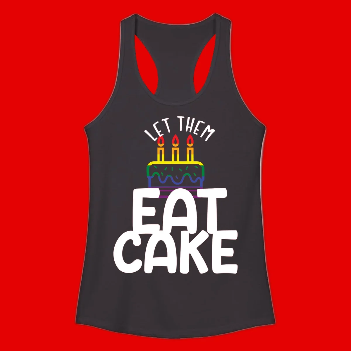 Rainbow-layered birthday cake with three candles above bold white text reading 'Let Them Eat Cake' - a Pride-themed design