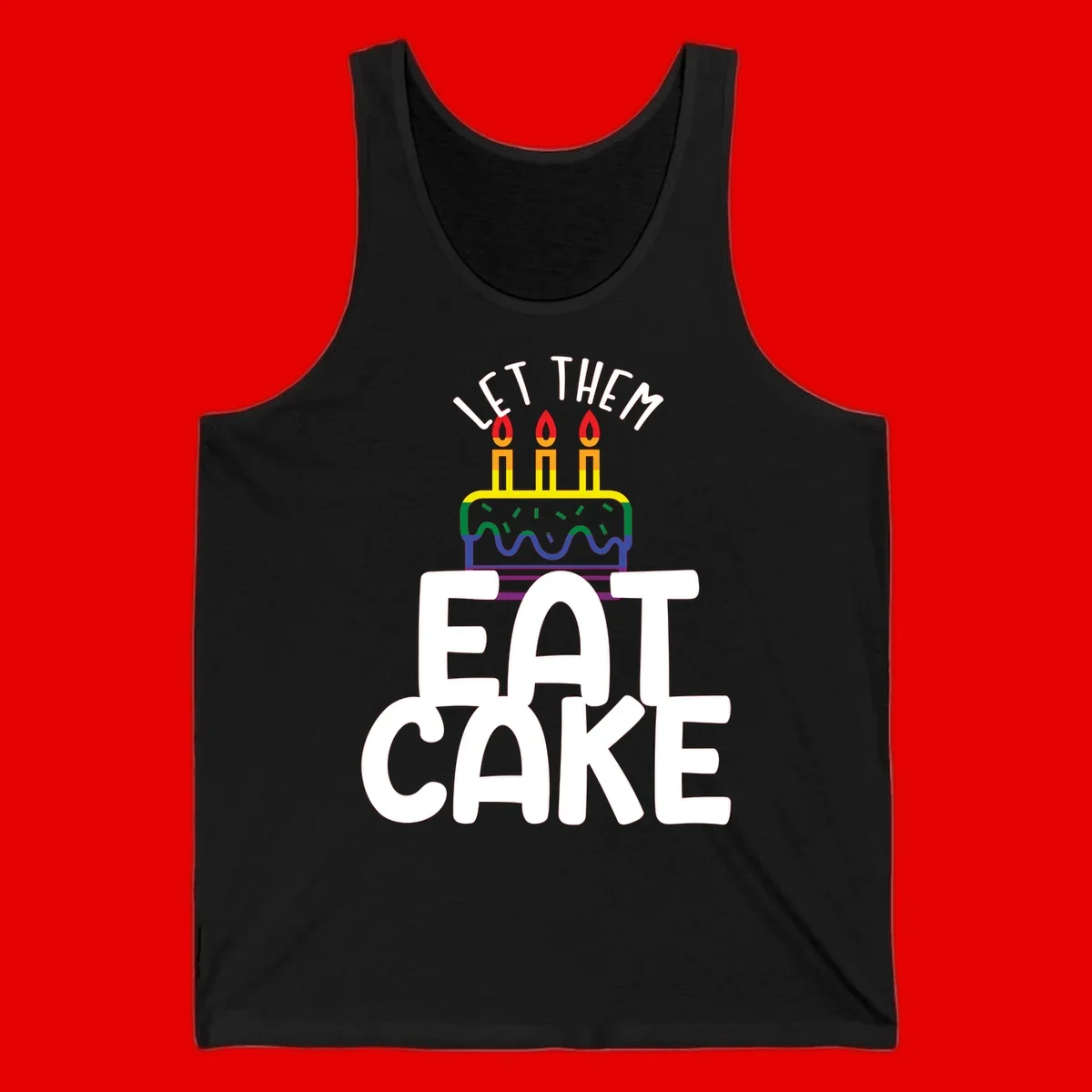 Rainbow-layered birthday cake with three candles above bold white text reading 'Let Them Eat Cake' - a Pride-themed design