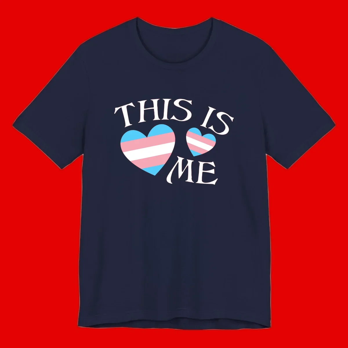 Two striped hearts in trans flag colors (blue, pink, white) with 'THIS IS ME' text celebrating trans pride and identity
