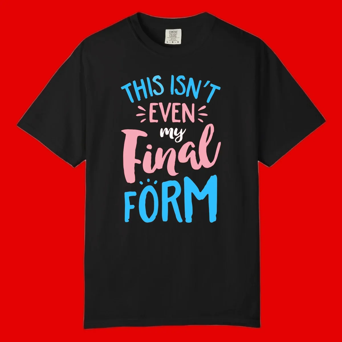 Colorful typography design reading 'This Isn't Even My Final Form' in blue, pink, and white lettering on gray background