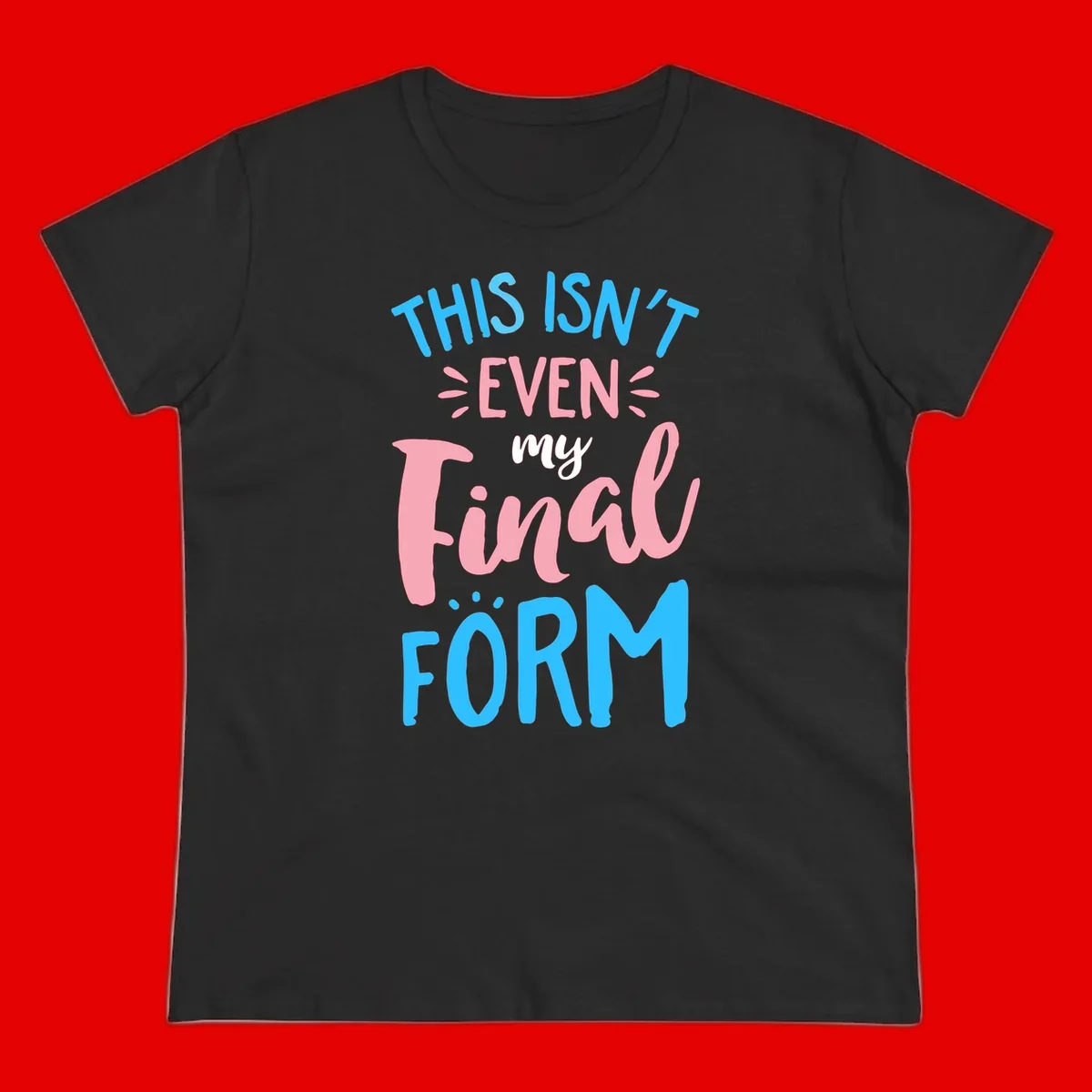 Colorful typography design reading 'This Isn't Even My Final Form' in blue, pink, and white lettering on gray background