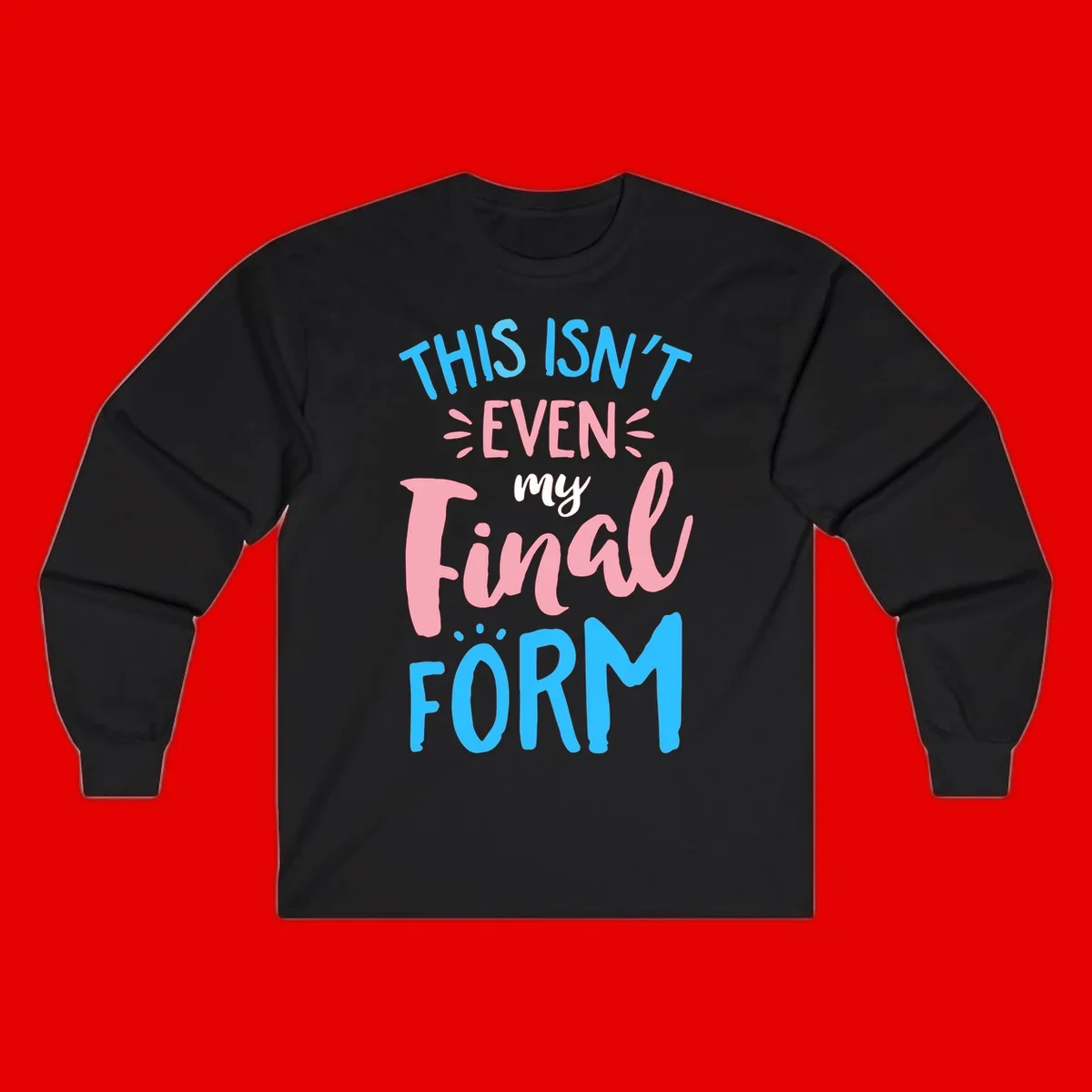 Colorful typography design reading 'This Isn't Even My Final Form' in blue, pink, and white lettering on gray background