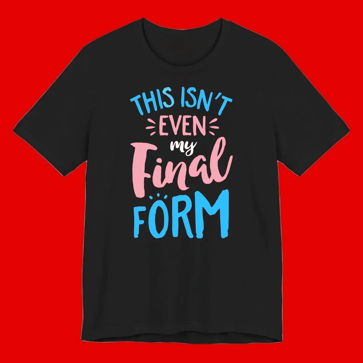 Colorful typography design reading 'This Isn't Even My Final Form' in blue, pink, and white lettering on gray background