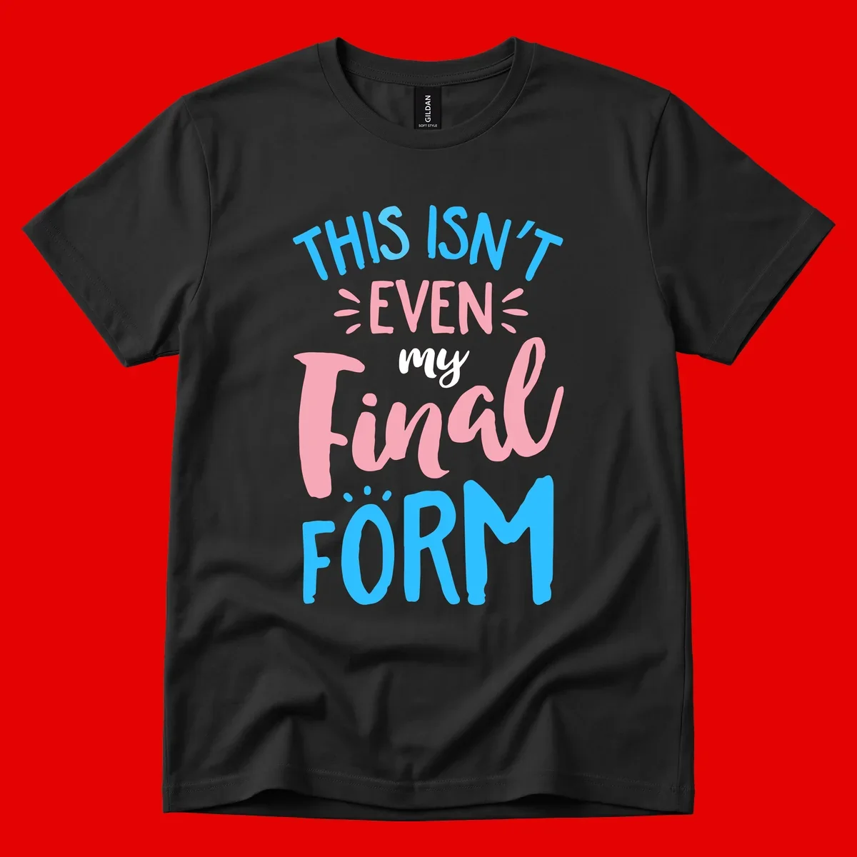 Colorful typography design reading 'This Isn't Even My Final Form' in blue, pink, and white lettering on gray background