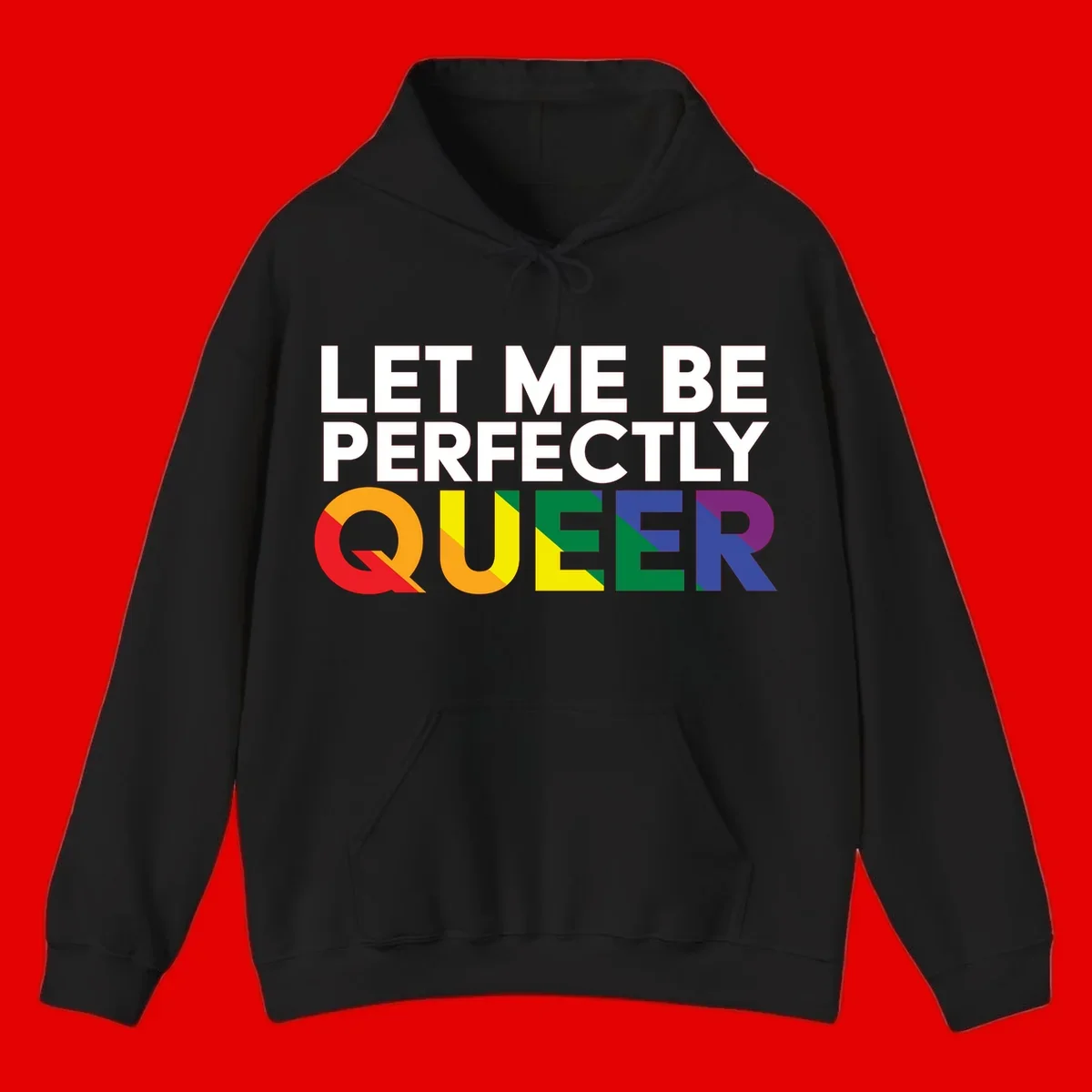 White text reading 'LET ME BE PERFECTLY QUEER' with the word QUEER in rainbow pride colors on gray background