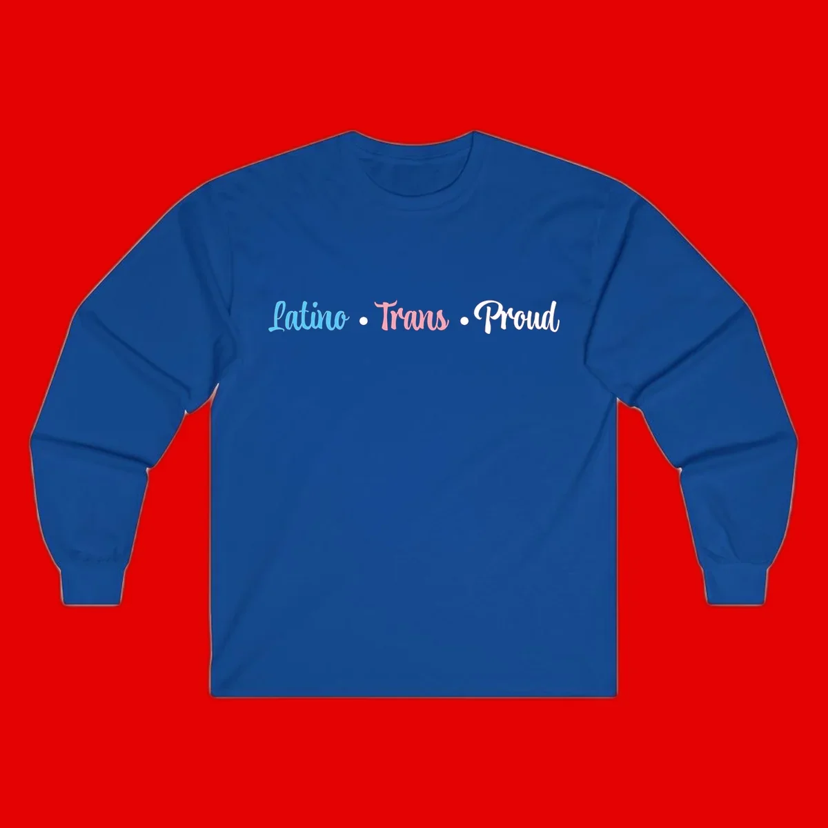 Latino Trans Proud design with blue, pink, and white script text on gray background celebrating LGBTQ identity