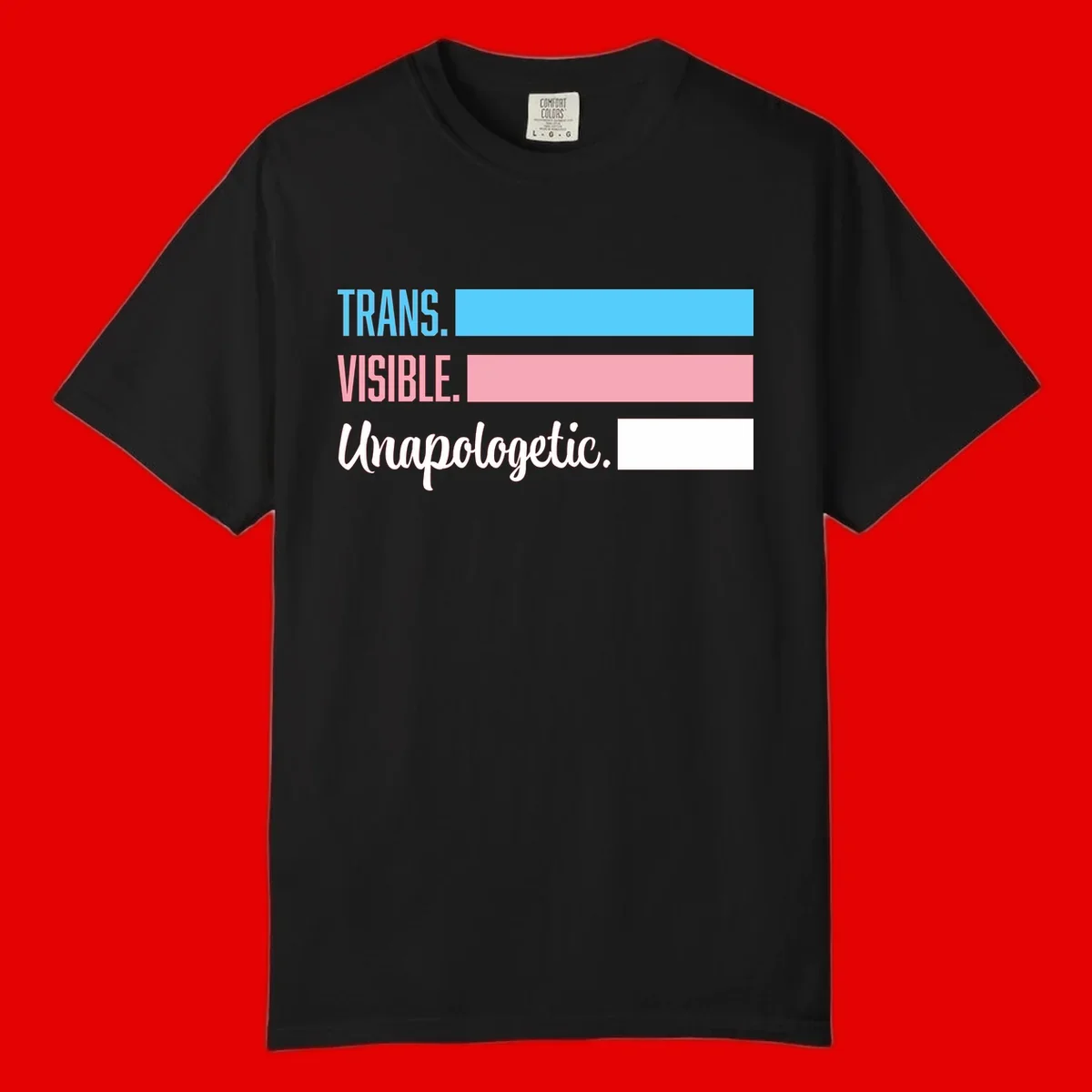 Trans visible unapologetic design with cyan, pink, white and gray horizontal stripes and layered typography