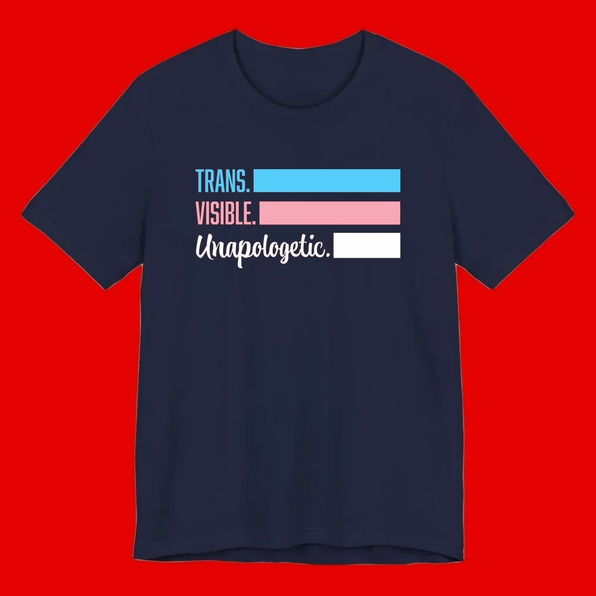 Trans visible unapologetic design with cyan, pink, white and gray horizontal stripes and layered typography