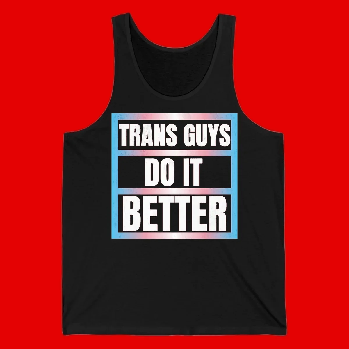 Bold white text reading 'TRANS GUYS DO IT BETTER' on gray bands with transgender flag watercolor background in blue, pink, and white.