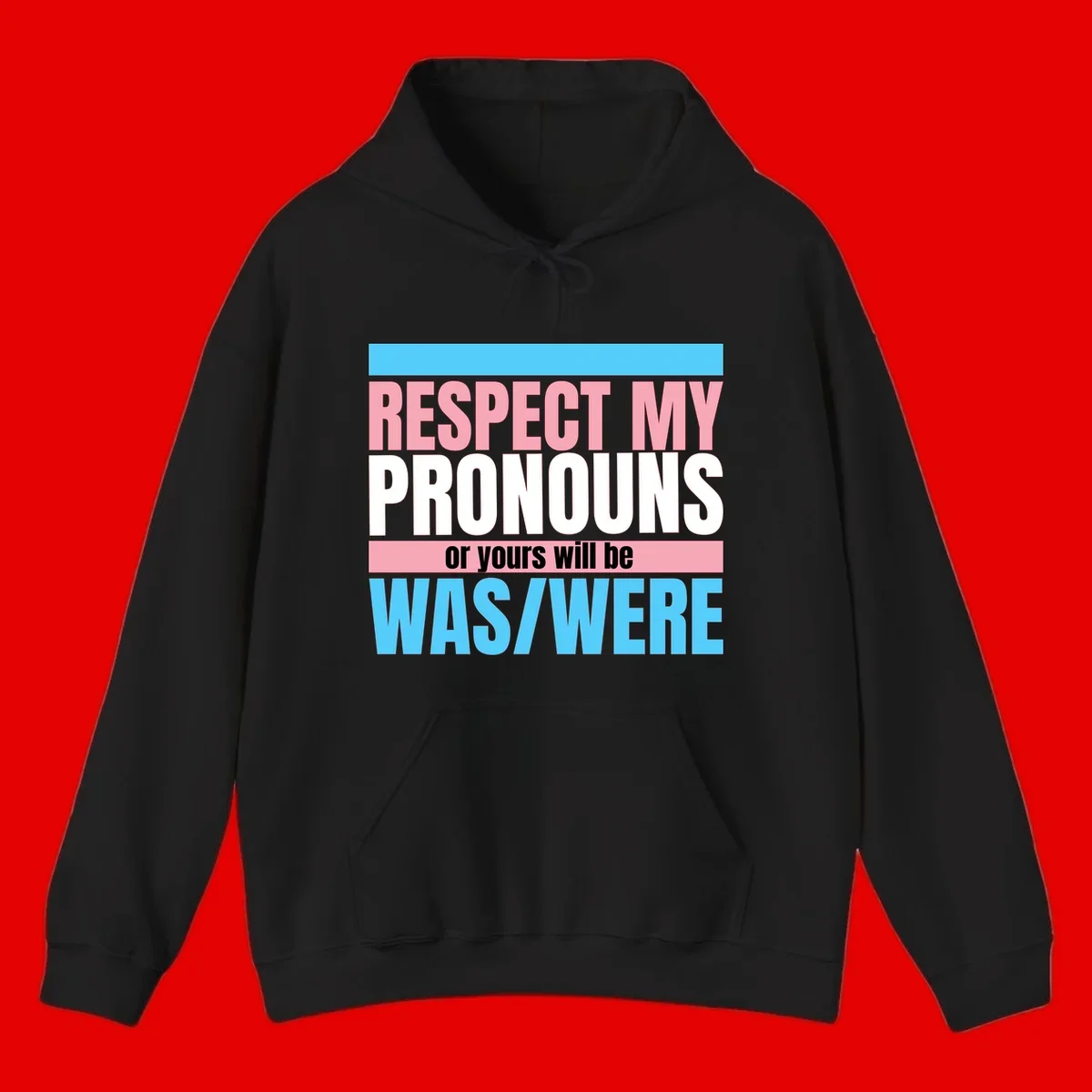 Bold typography design reading 'Respect My Pronouns or yours will be WAS/WERE' in pink, white, and blue letters with gray background