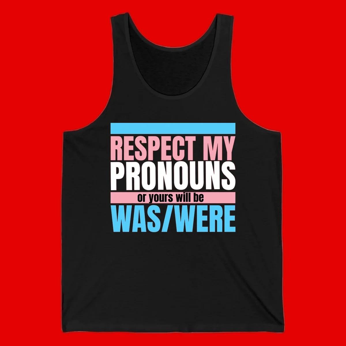 Bold typography design reading 'Respect My Pronouns or yours will be WAS/WERE' in pink, white, and blue letters with gray background