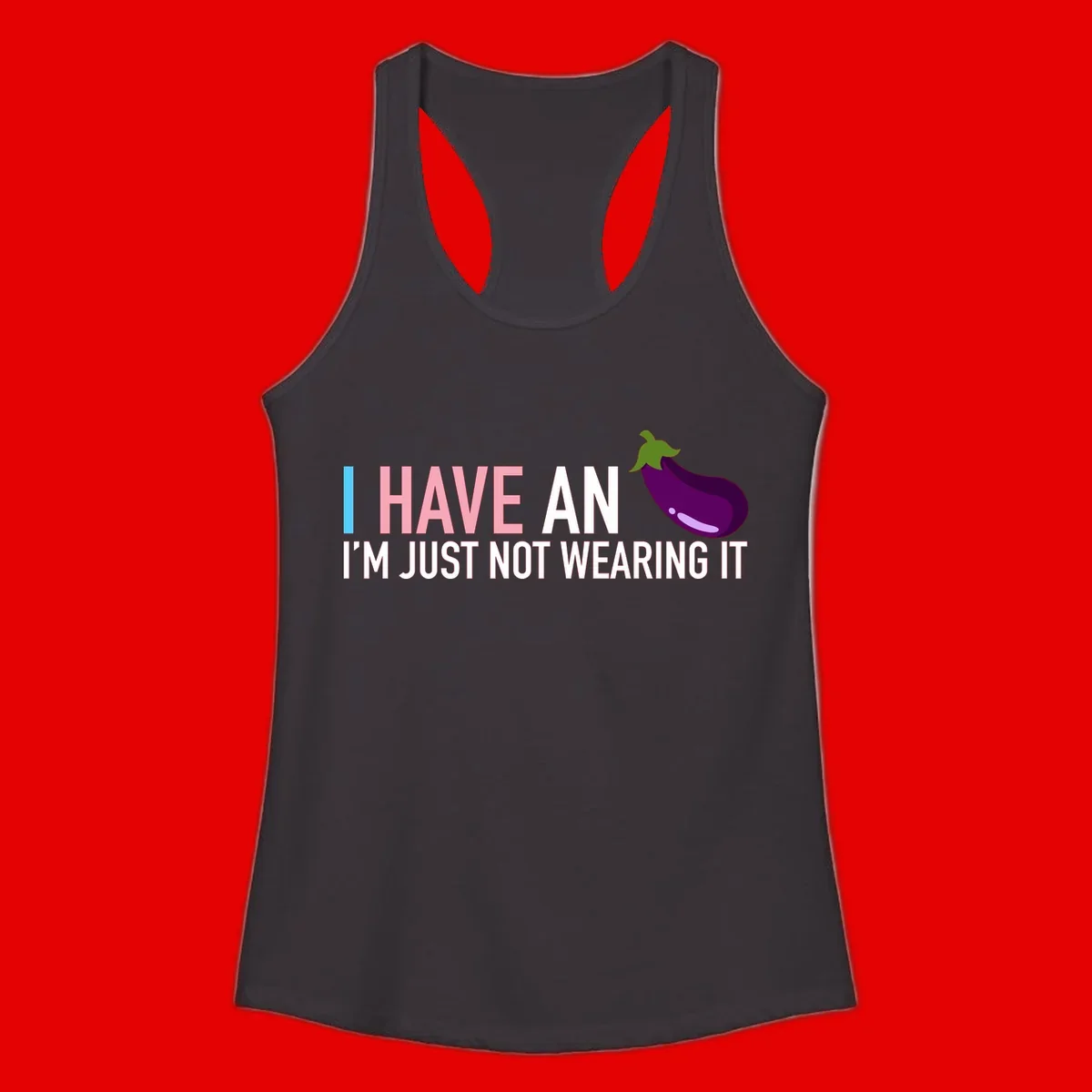 Humorous design with 'I Have An Eggplant I'm Just Not Wearing It' text and purple eggplant illustration