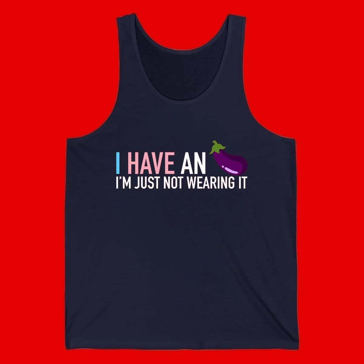 Humorous design with 'I Have An Eggplant I'm Just Not Wearing It' text and purple eggplant illustration