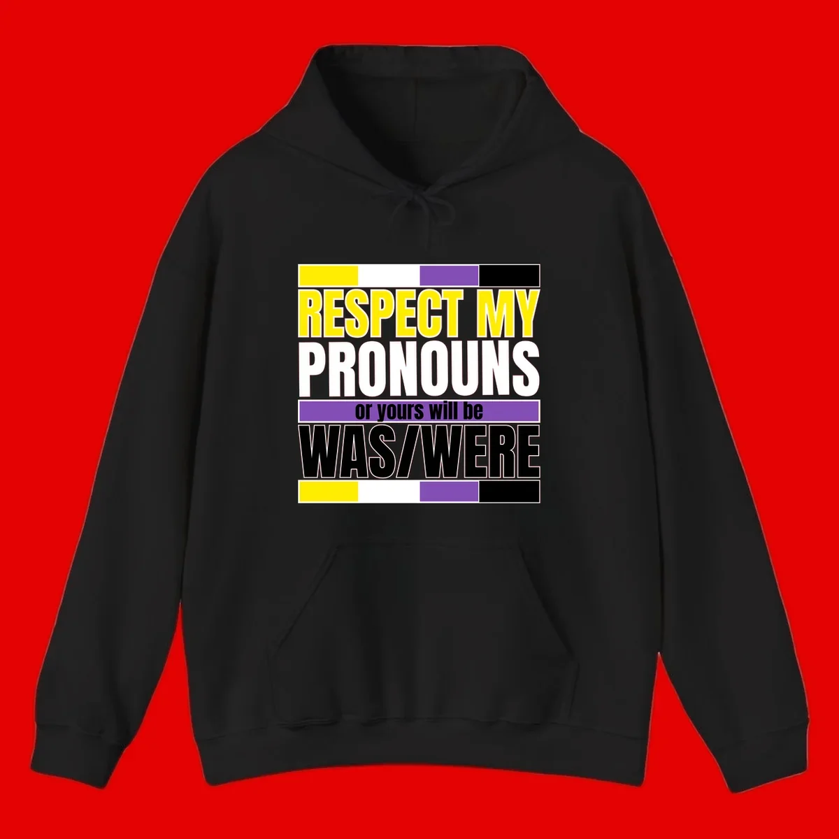 Bold typography design reading 'Respect My Pronouns or yours will be WAS/WERE' in yellow, white, and black text with color blocks