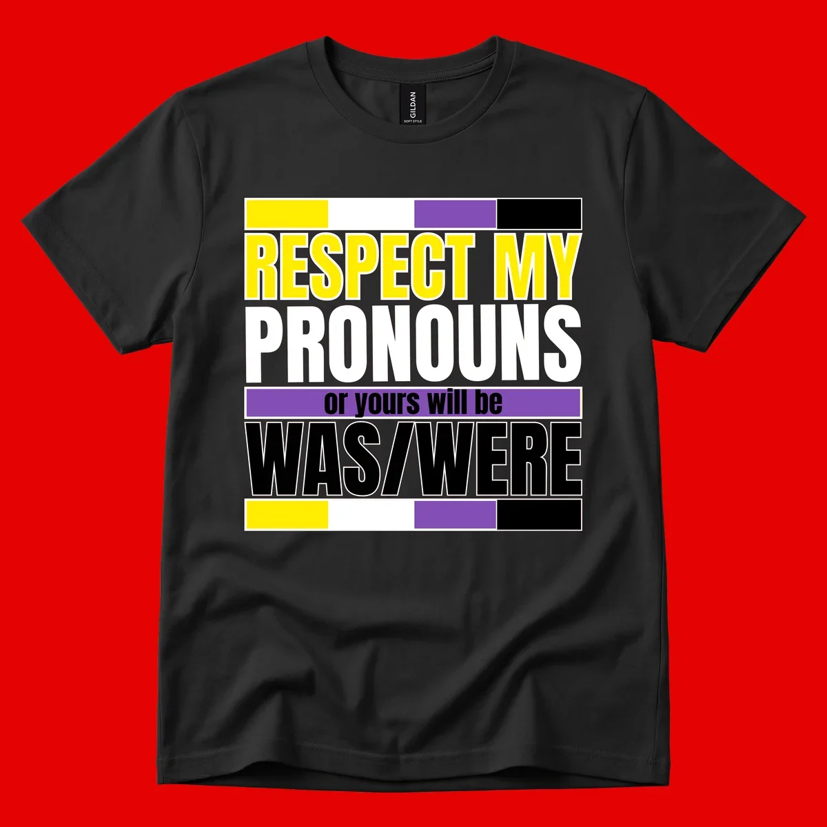 Bold typography design reading 'Respect My Pronouns or yours will be WAS/WERE' in yellow, white, and black text with color blocks