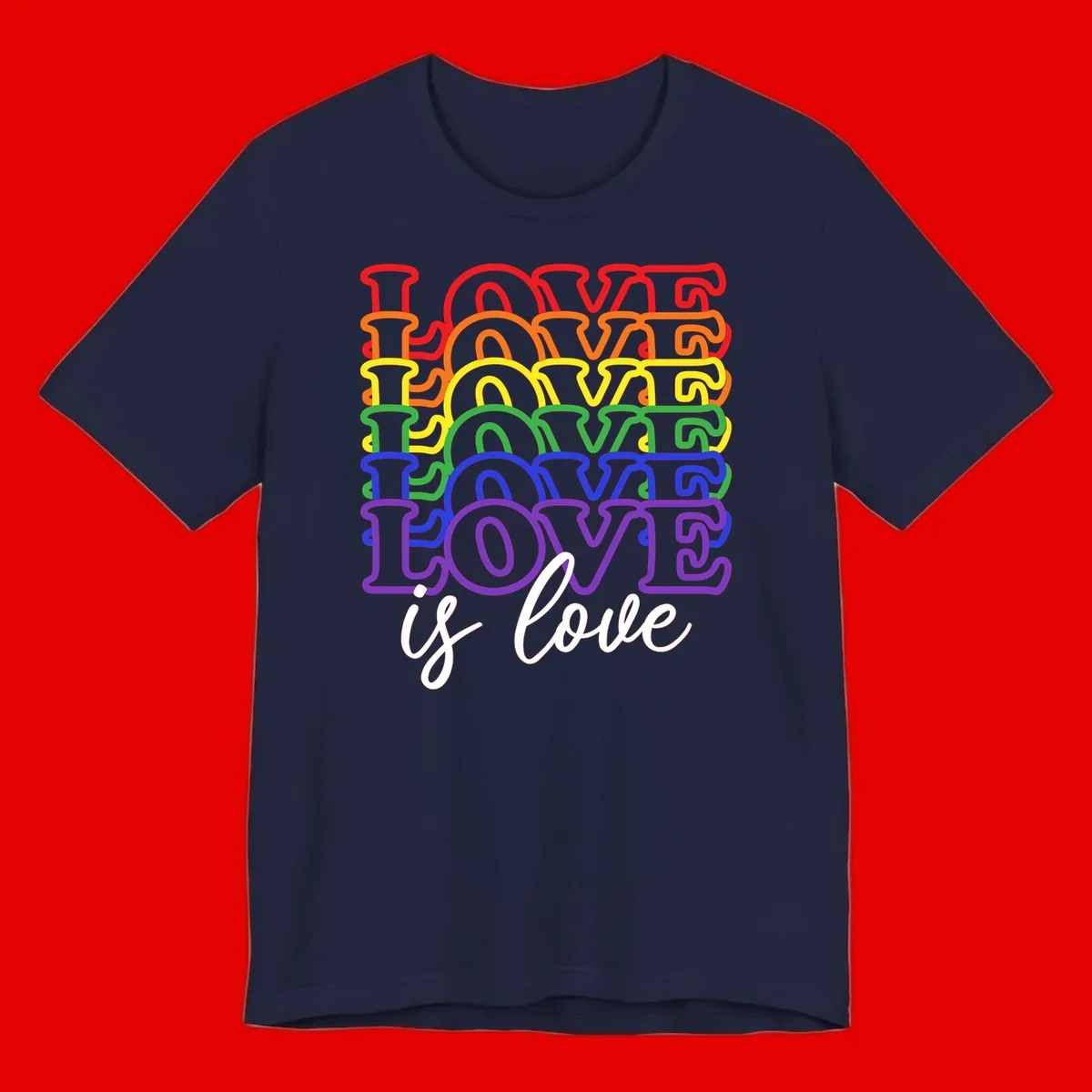 Love is love rainbow pride design with stacked colorful letters in red, orange, yellow, green, blue, and purple