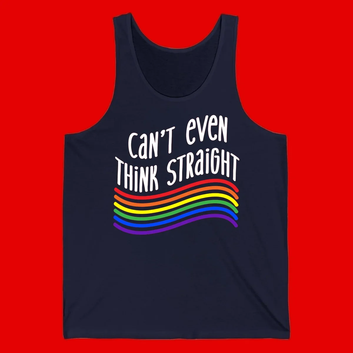 Design with white text 'Can't Even Think Straight' above flowing rainbow-colored wavy lines in pride flag colors on gray background