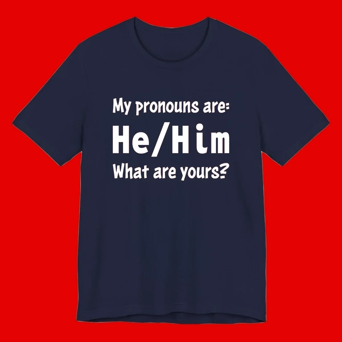 White text on gray background reading 'My pronouns are: He/Him What are yours?' - a he/him pronouns pride design