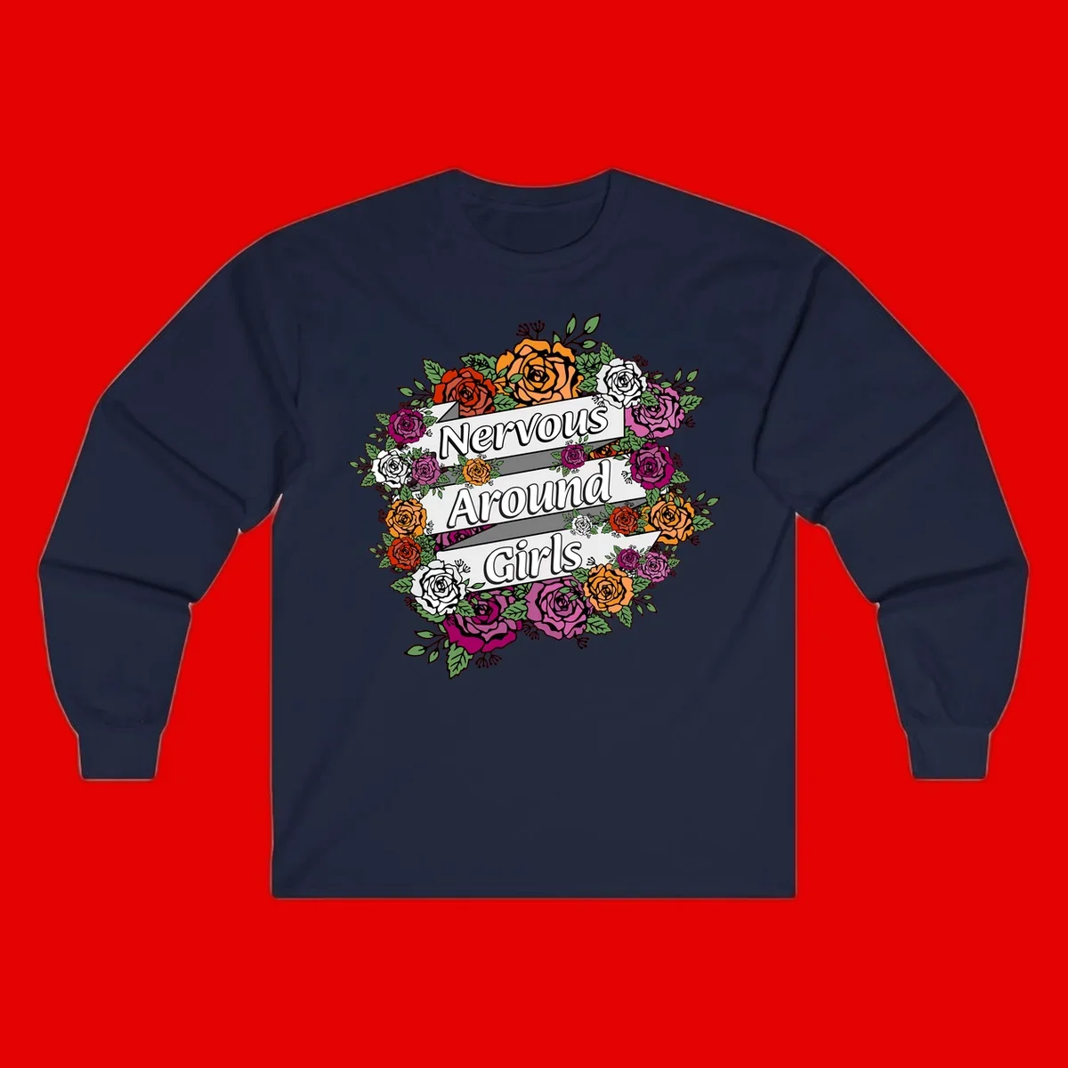 Nervous around girls floral design: colorful roses in red, orange, white, and magenta arranged in a wreath with banner ribbons displaying text on gray background
