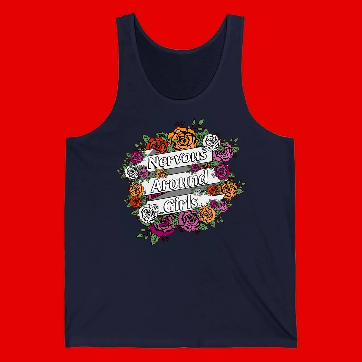 Nervous around girls floral design: colorful roses in red, orange, white, and magenta arranged in a wreath with banner ribbons displaying text on gray background