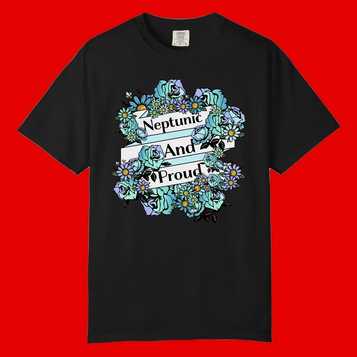 Neptunic pride design: turquoise and purple roses and daisies frame three white ribbons reading 'Neptunic And Proud' in bold text