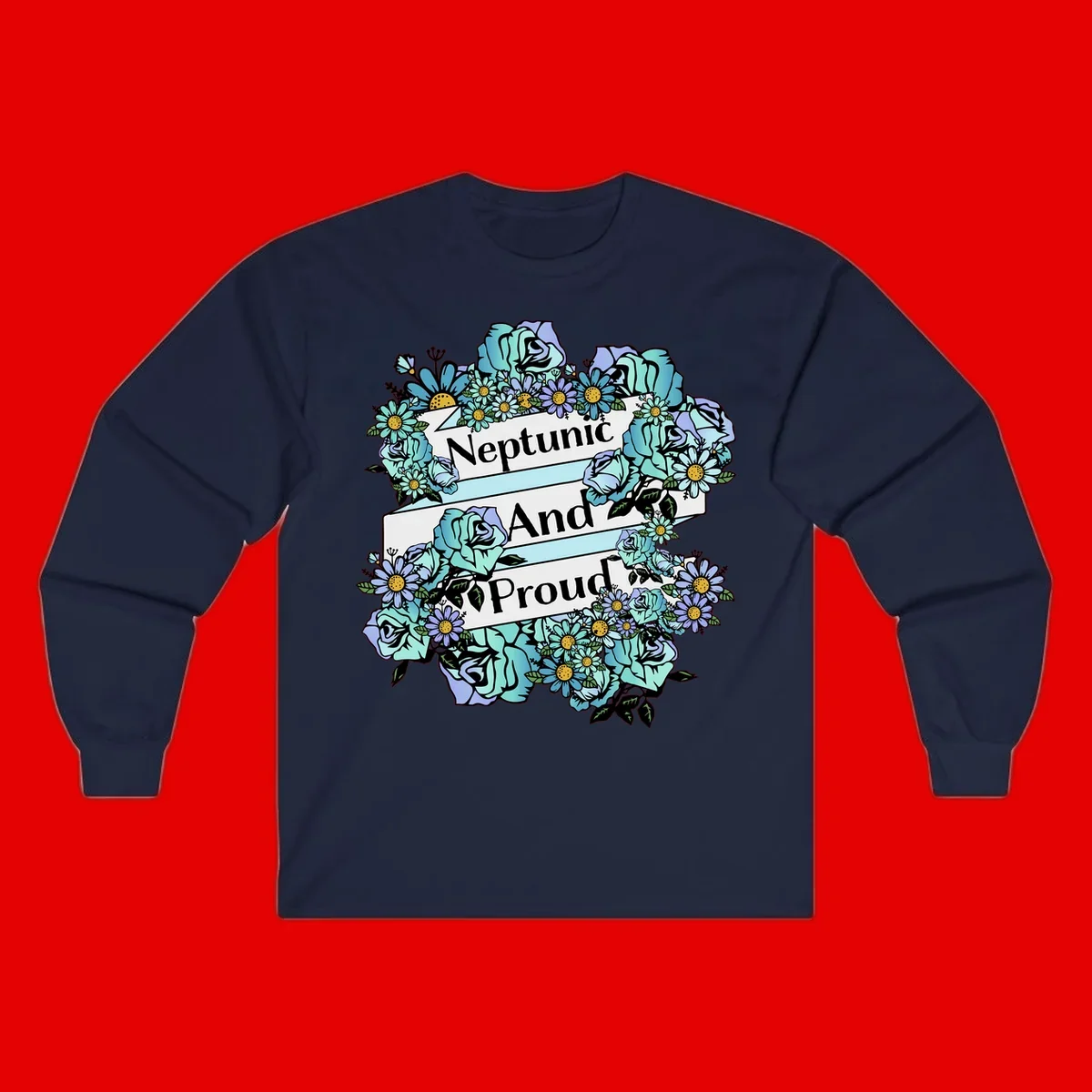 Neptunic pride design: turquoise and purple roses and daisies frame three white ribbons reading 'Neptunic And Proud' in bold text