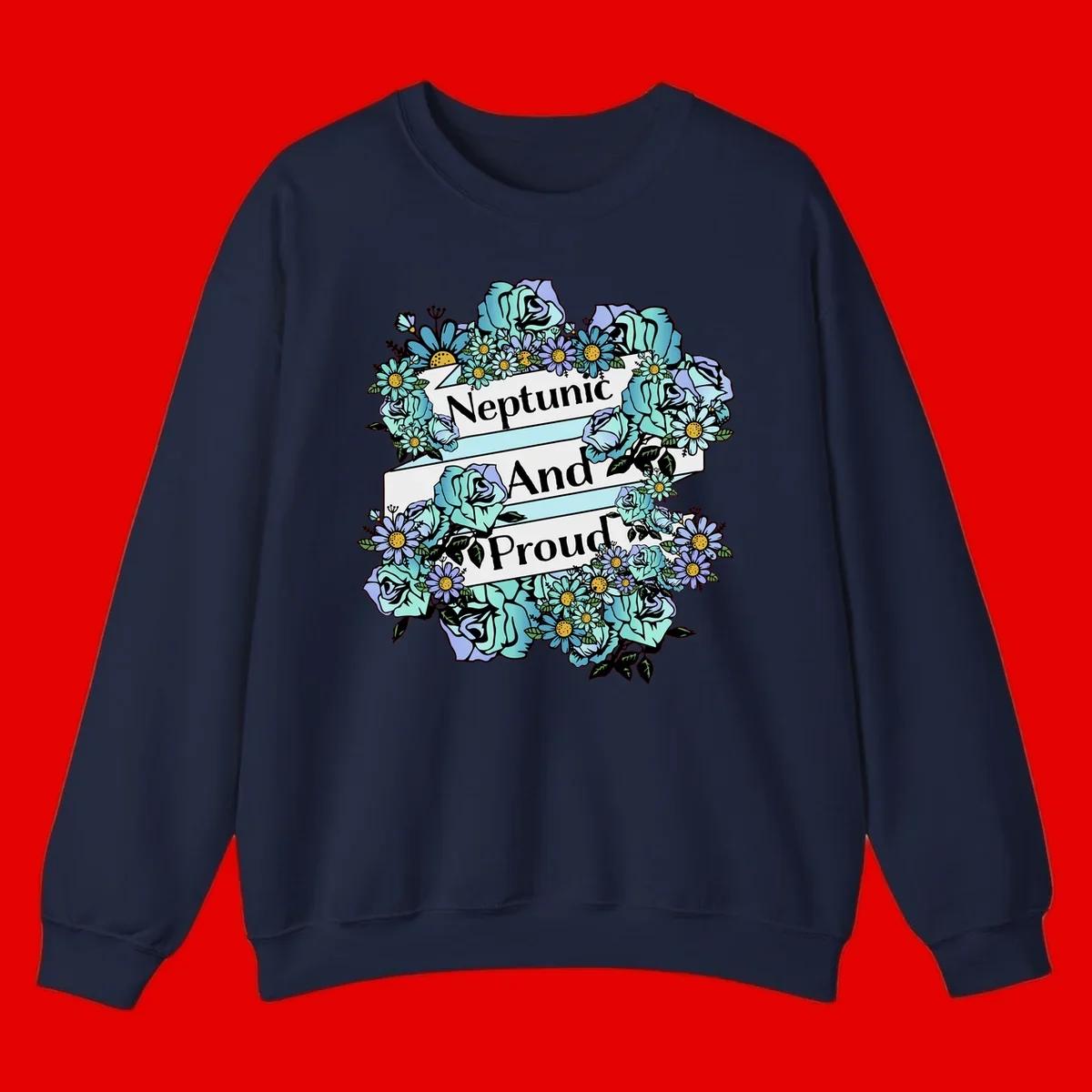 Neptunic pride design: turquoise and purple roses and daisies frame three white ribbons reading 'Neptunic And Proud' in bold text