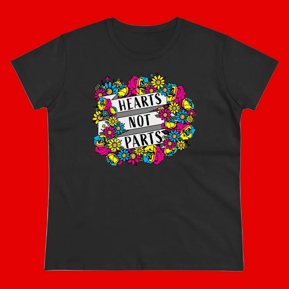 Hearts Not Parts pride design with colorful floral wreath featuring yellow daisies, magenta roses, and blue flowers surrounding bold statement text