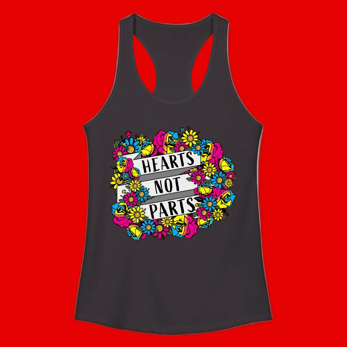 Hearts Not Parts pride design with colorful floral wreath featuring yellow daisies, magenta roses, and blue flowers surrounding bold statement text