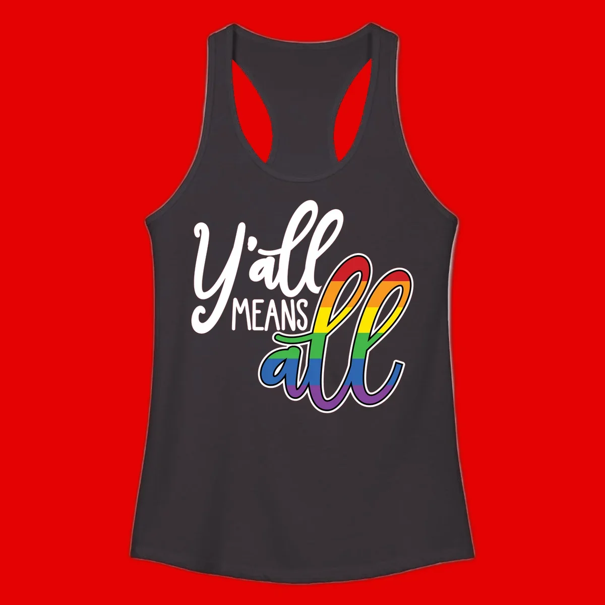 You all Means all Pride design with rainbow cacti featuring red, orange, yellow, green, blue, and purple stripes on gray background