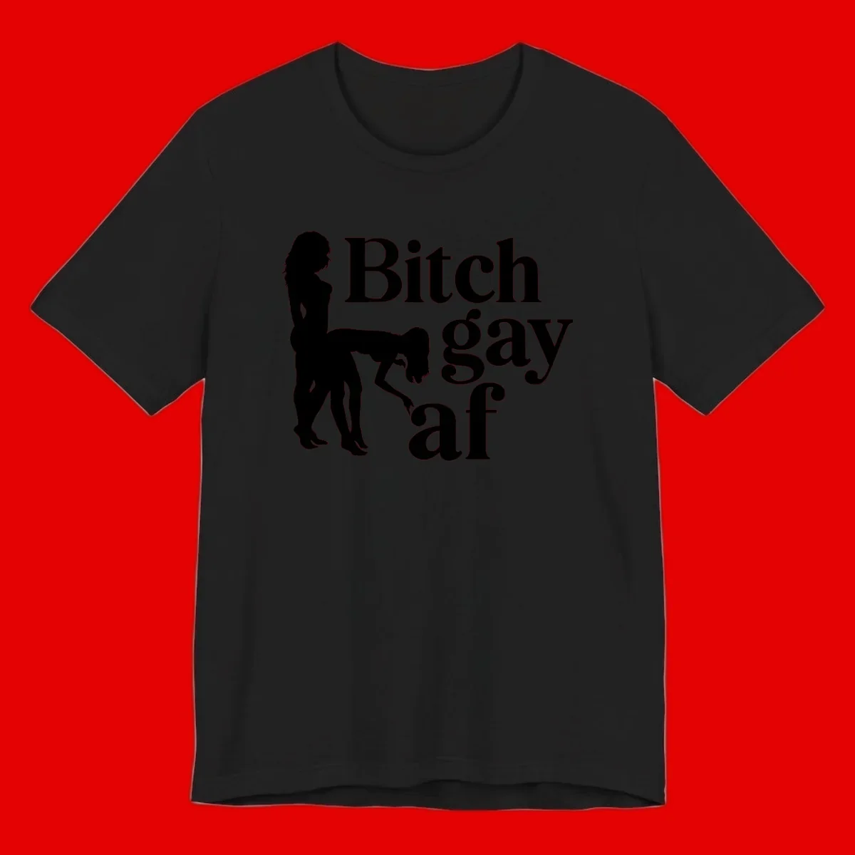 Black silhouettes of two women in intimate pose with 'Bitch gay af' text, bitch-gay-af-pride design