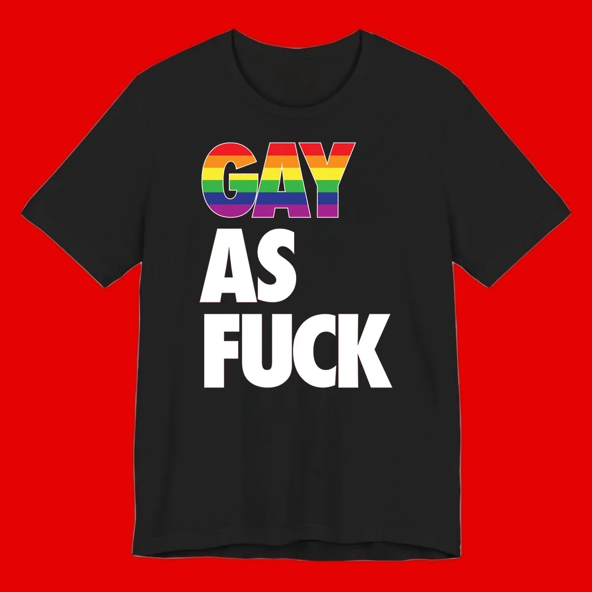 Gay as fuck pride design with rainbow flag colors in bold white letters on gray background